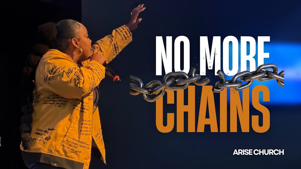 No More Chains - Arise Church